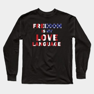 Freedom is my Love Language Long Sleeve T-Shirt